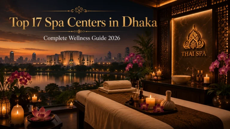 Top 17 Spa Centers in Dhaka 2026
