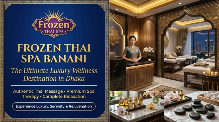 Frozen Thai Spa in Banani - The Ultimate Luxury Wellness Destination in Dhaka
