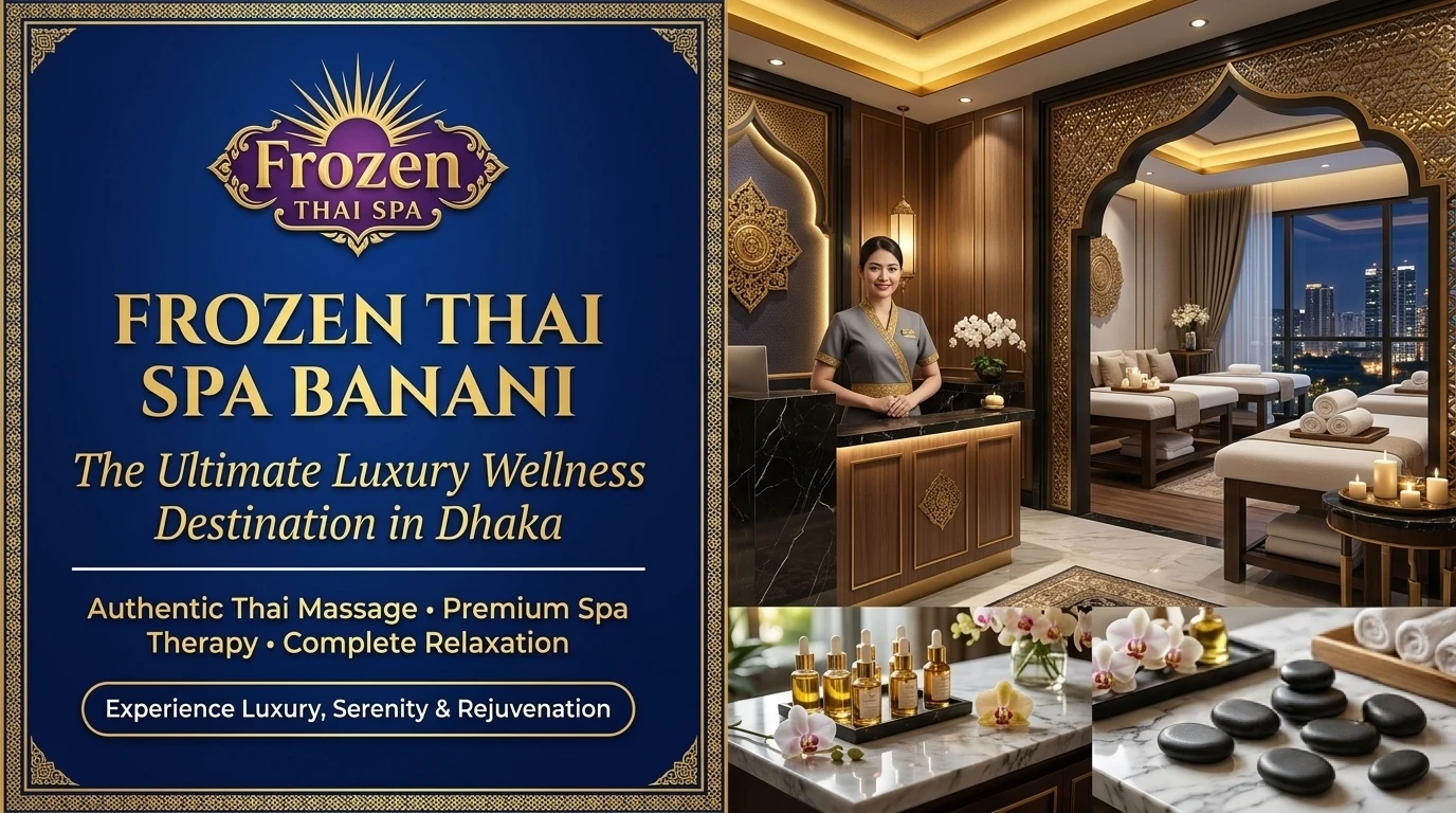 Frozen Thai Spa in Banani - The Ultimate Luxury Wellness Destination in Dhaka